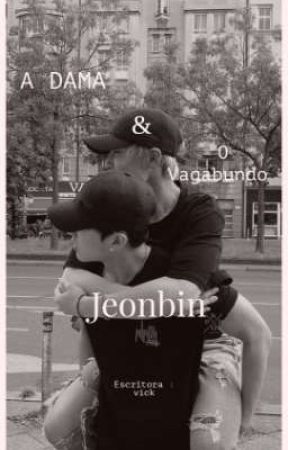 A dama e o vagabundo - jeonbin بقلم vivckkyyyh