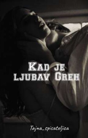 Kad je ljubav greh by Tajna_spisateljica