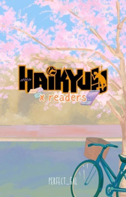 HAIKYU x Readers ni Perfect_gal