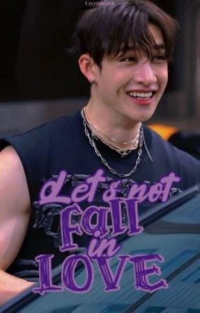 Let's not fall in love | Bangchan by cryyybby666