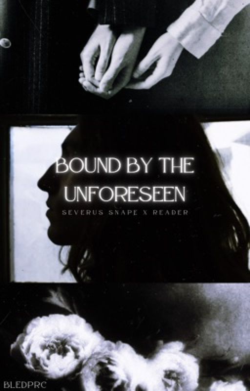 Bound by the Unforeseen | Severus Snape x Reader by bledprc