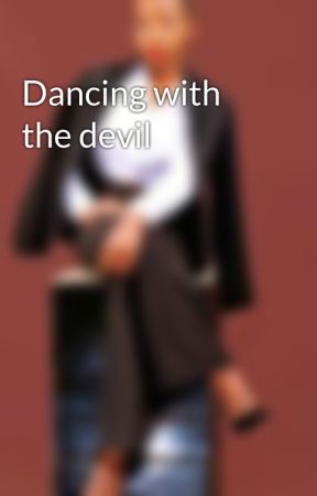 Dancing with the devil by thatgalmimi2004
