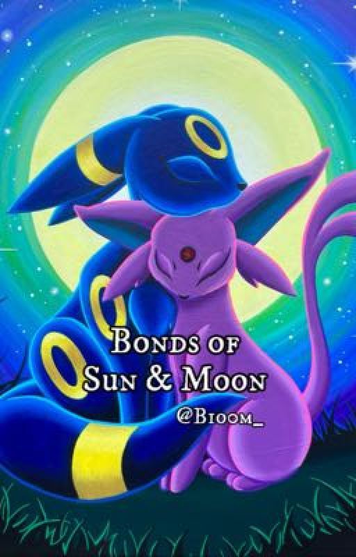 Bonds of Sun & Moon (Pokemon Au Espeon X Umbreon) by B1o0m_