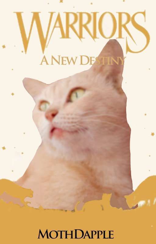Warrior Cats: A New Destiny by Mothdapple