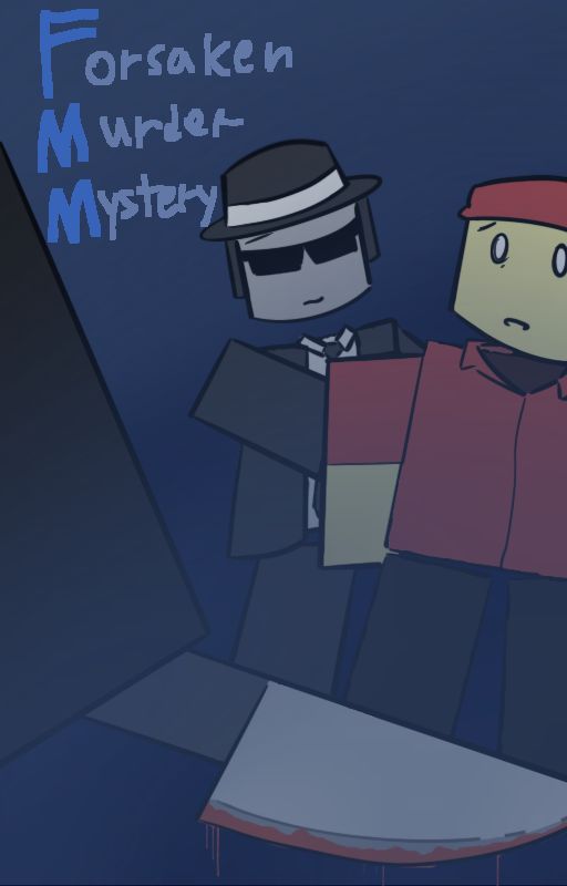 FMM - Forsaken Murder Mystery | A Forsaken AU by wilzyxi
