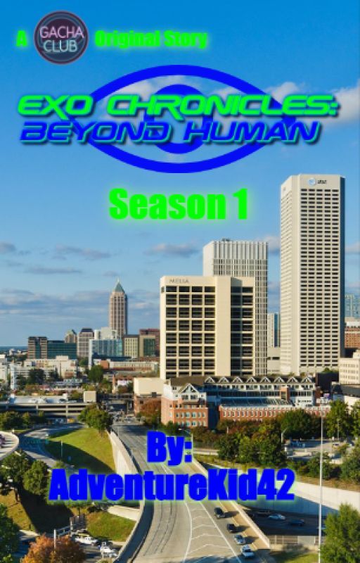 Exo Chronicles: Beyond Human (Season 1) by thegreatartistfan64