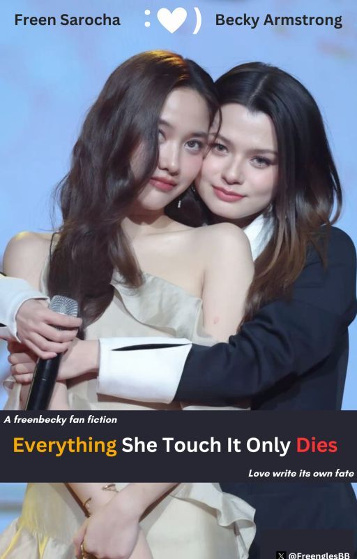 Everything She Touch It Only Dies - Freenbecky Fanfic by Nonethereal