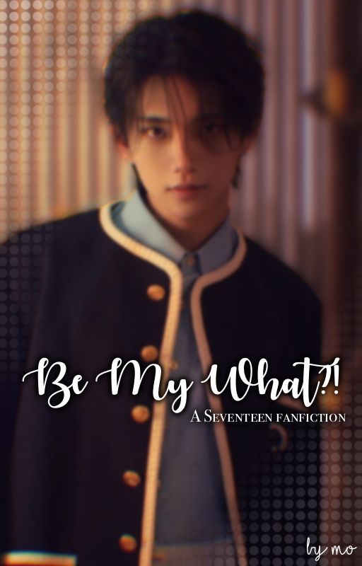 Be My What?! (A SVT chatfic) by whatisamo