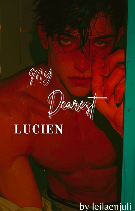 My Dearest Lucien by Xayah0050