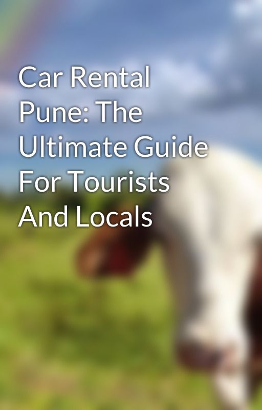 Car Rental Pune: The Ultimate Guide For Tourists And Locals by apollocabs