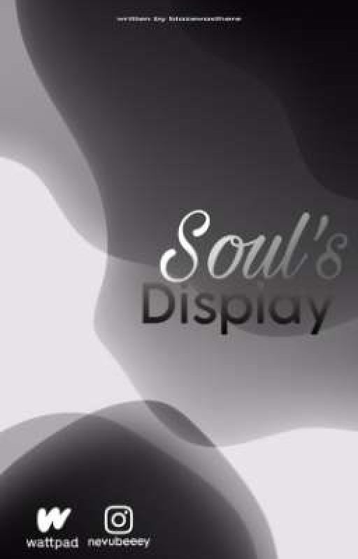 Soul's Display | Poetry by blazewasthere