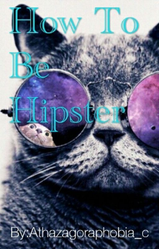 How To Be Hipster by astrophilia_c