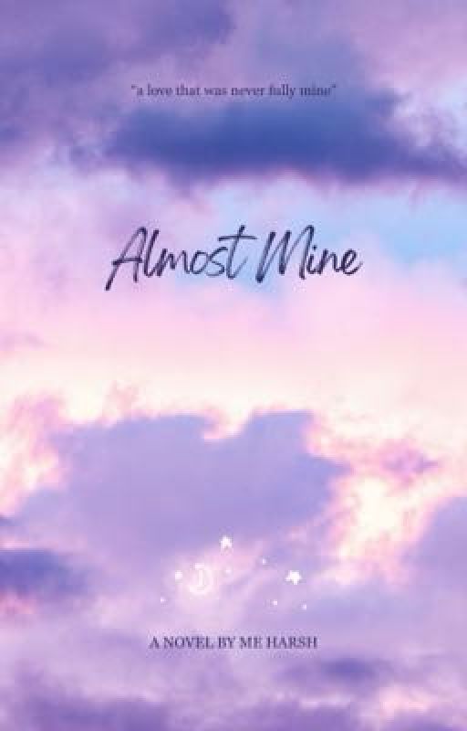 Almost Mine by meharshhhhh