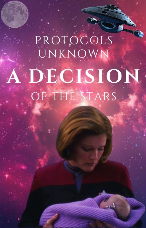 Protocols Unknown: A Decision of The Stars by Thelifeofanother