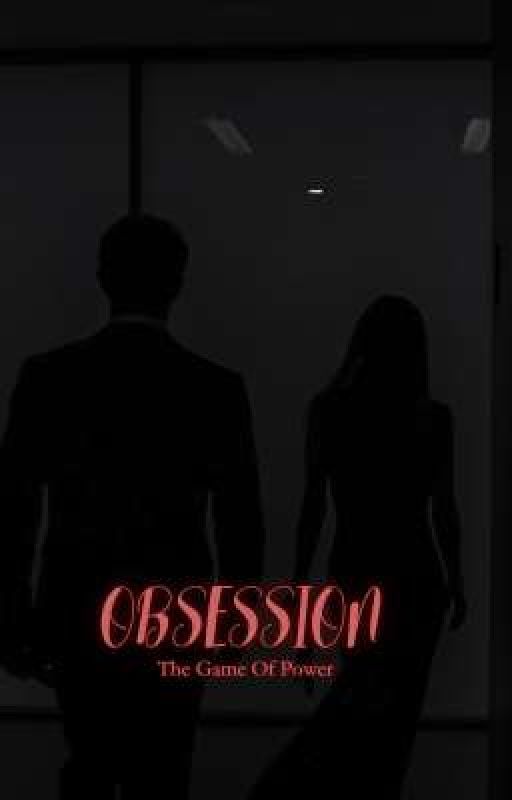 Obsession: The Game Of Power by Nightshadex99
