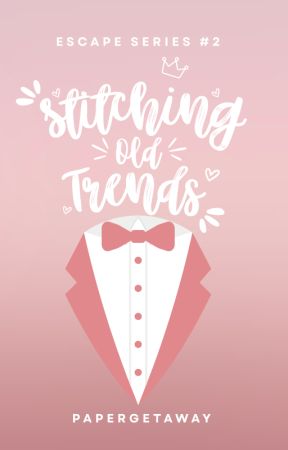 Stitching Old Trends (Escape Series #2) bởi papergetaway