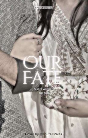 OUR FATE by spideywritez