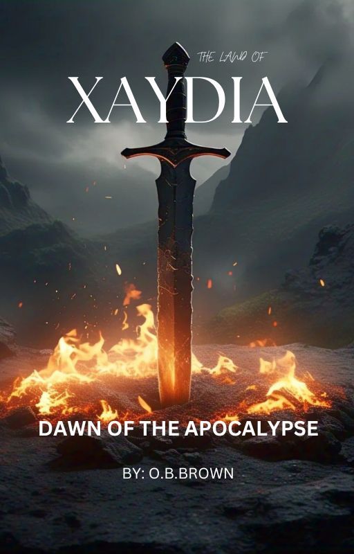 The Land of Xaydia: Dawn of the Apocalypse by WWBrown