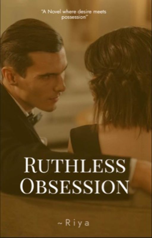 Ruthless obsession by rivya14