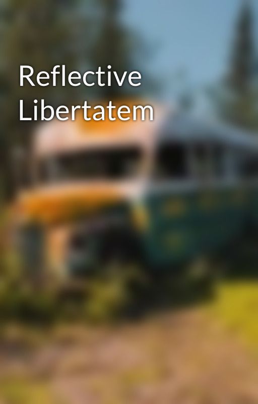 Reflective Libertatem by AmSupetramp