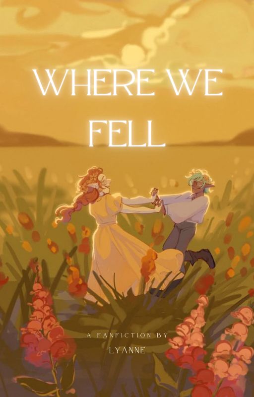 𝐖𝐡𝐞𝐫𝐞 𝐖𝐞 𝐅𝐞𝐥𝐥 by lyannuhhh