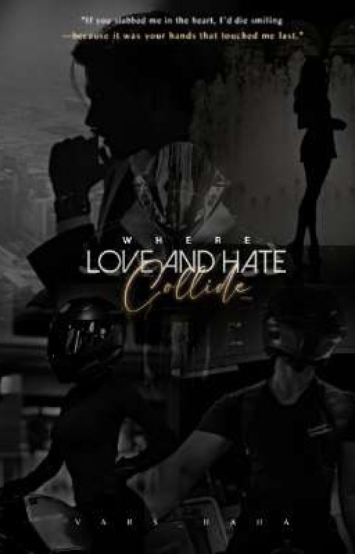 𝐖𝐡𝐞𝐫𝐞 𝐋𝐨𝐯𝐞 𝐚𝐧𝐝 𝐇𝐚𝐭𝐞 𝐂𝐨𝐥𝐥𝐢𝐝𝐞 (Standalone) by vars_haha