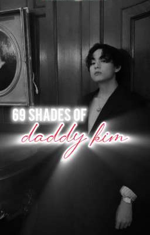 69 Shades of Daddy Kim🔞 by taekook_holyfics