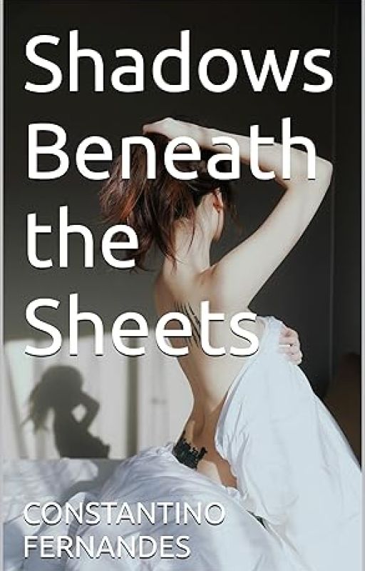 Shadows Beneath the Sheets by kcuf625