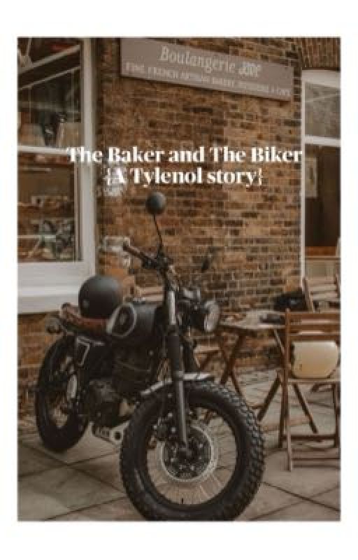 The baker and the biker{A SBG ship story,Tylenol} by KayleeRamos4