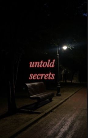 untold secrets by 0verd0sedinreading