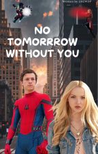 No Tomorrow without you - Spiderman FF by LMZWDP