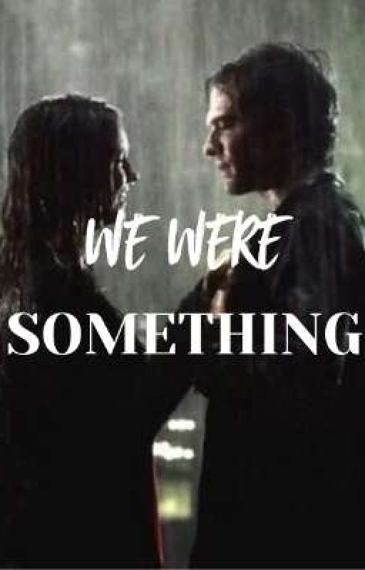 We were something by Anyone005