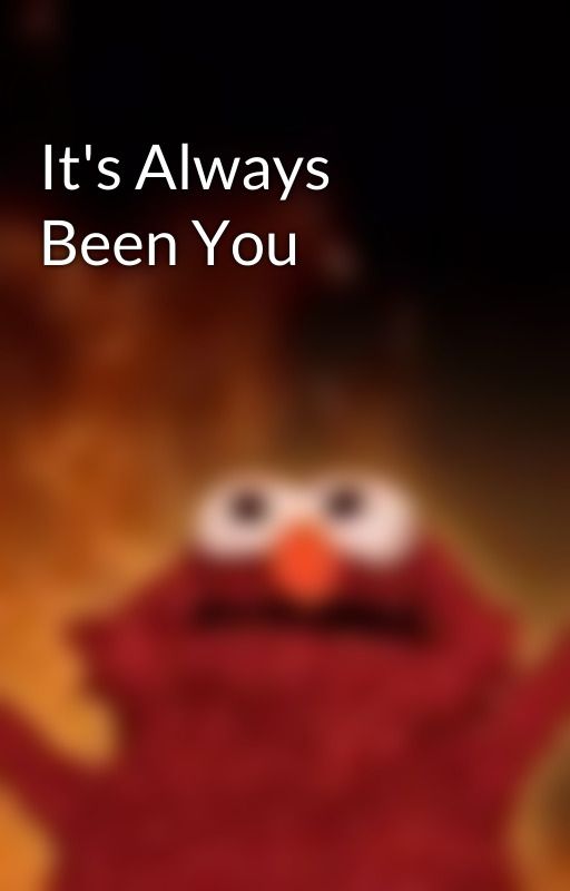 It's Always Been You by _vivalaplxto_