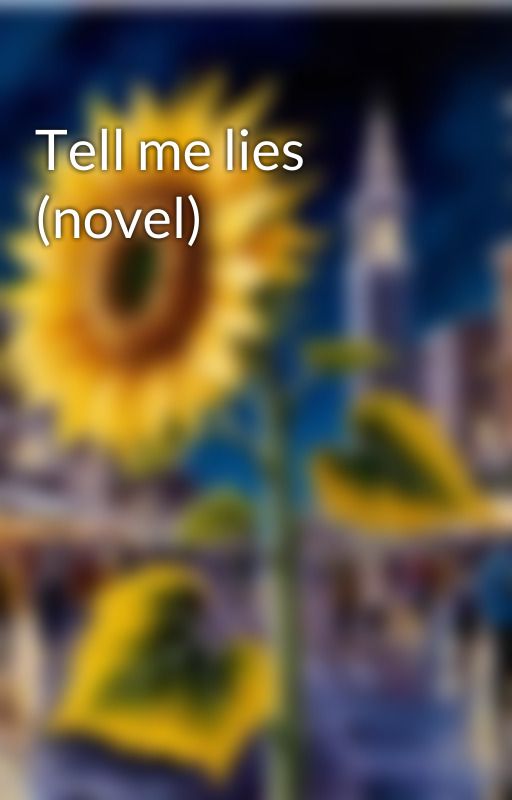 Tell me lies (novel) by JackOlson4
