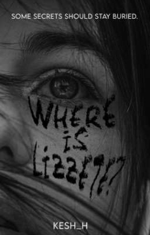 Where Is Lizzete? (COMPLETED) by Kesh_h