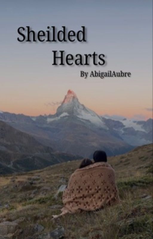 Sheilded Hearts by AbigailAubre