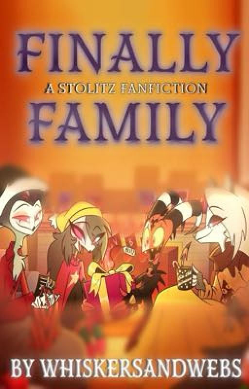 FINALLY FAMILY (A Stolitz Fanfiction) by whiskersandwebs