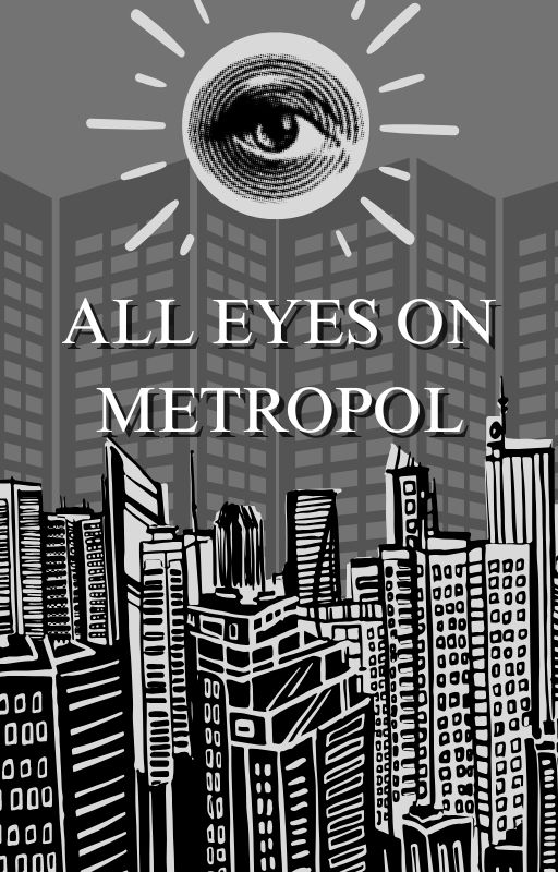 All Eyes on Metropol by Paralloxx