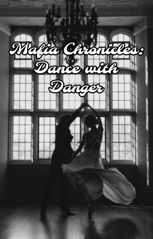 Mafia Chronicles: Dance With Danger by PurpleHeart456