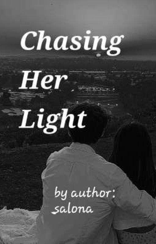Chasing Her Light 🌻 by authorsalona