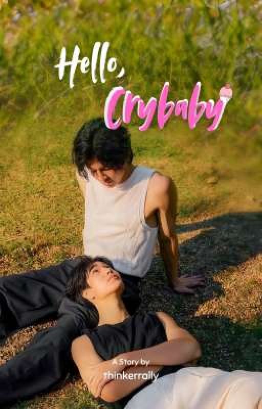 Hello, Crybaby. (PondPhuwin) by thinkerrally