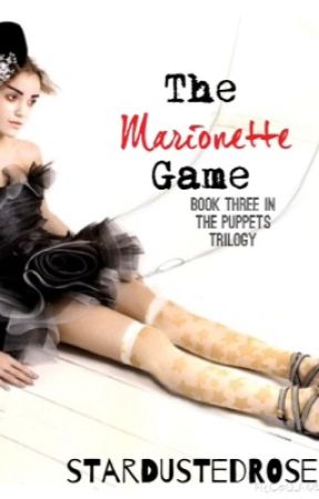 The Marionette Game (Puppets Trilogy #3) by stardustedrose