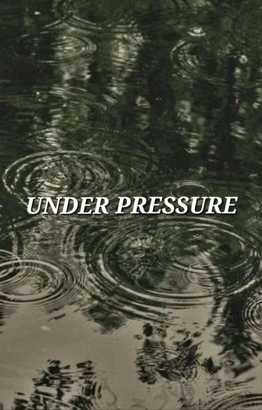 Under Pressure by dawnsprawns