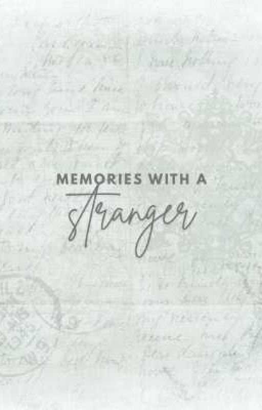 Memories with a stranger by lunaxxqt