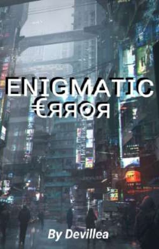 ENIGMATIC ERROR by devillea20