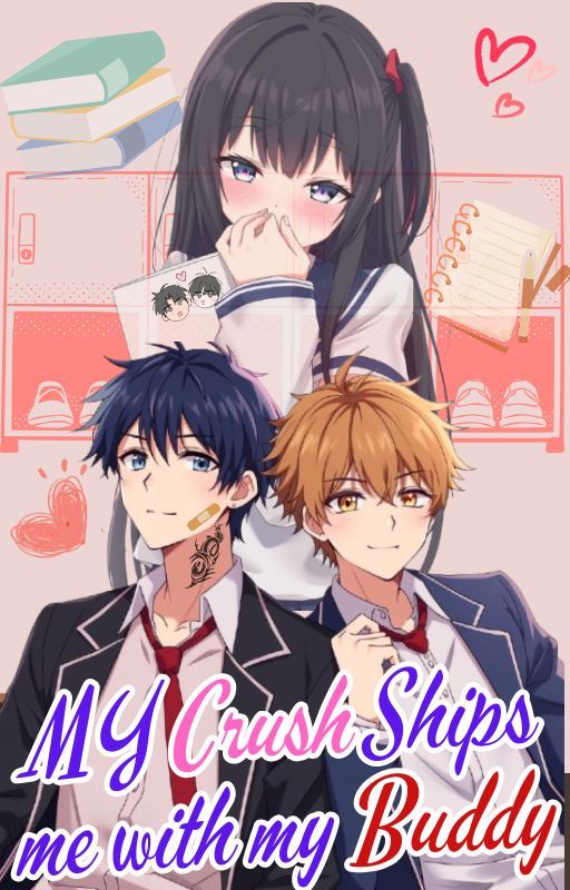 My Crush ships me with My Buddy! by Writing-Aura