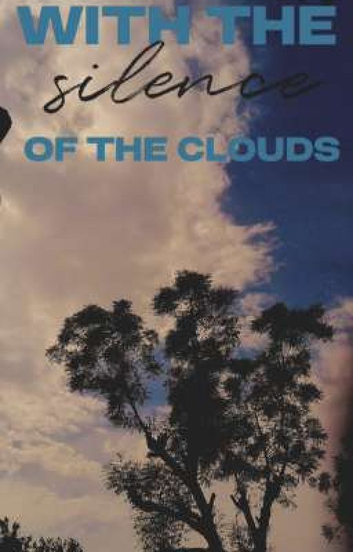 With The Silence Of The Clouds by shiiiiyaa