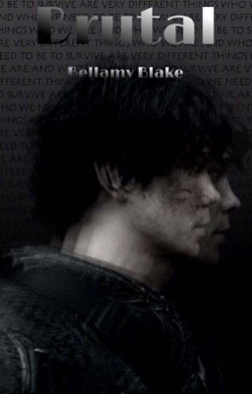 Brutal - Bellamy Blake by SlutForBellamyBlake