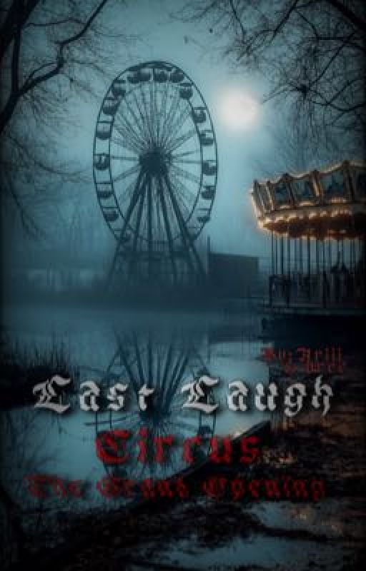 Last Laugh Circus: The Grand Opening by St4rz_4ari
