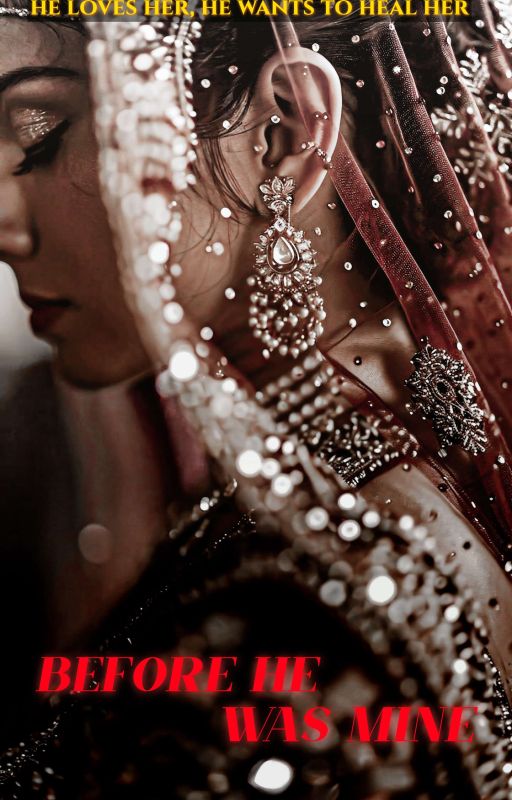 BEFORE HE WAS MINE by authorshrisha